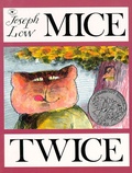 Cover: Mice Twice - Atheneum Books for Young Readers