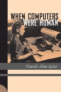 Cover: When Computers Were Human - Princeton University Press