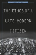 Cover: The Ethos of a Late-Modern Citizen - Harvard University Press