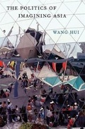 Cover: The Politics of Imagining Asia - Harvard University Press