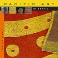 Cover: Pacific Art in Detail - Harvard University Press