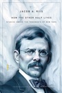 Cover: How the Other Half Lives - Harvard University Press