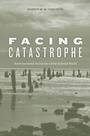 Cover: Facing Catastrophe - Harvard University Press