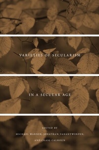 Enlarge image Cover: Varieties of Secularism in a Secular Age - Harvard University Press