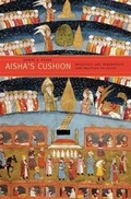 Cover: Aisha's Cushion - Harvard University Press