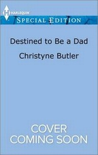 Enlarge image Cover: Destined to Be a Dad - Harlequin Special Edition