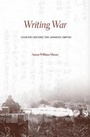 Cover: Writing War - Harvard University Press