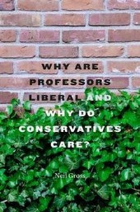 Enlarge image Cover: Why Are Professors Liberal and Why Do Conservatives Care? - Harvard University Press