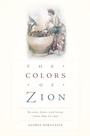 Cover: Colors of Zion - Harvard University Press
