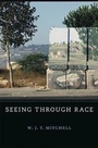 Cover: Seeing Through Race - Harvard University Press