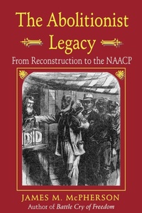 Abbildung von: The Abolitionist Legacy - Princeton University Press