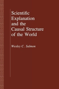 Enlarge image Cover: Scientific Explanation and the Causal Structure of the World - Princeton University Press