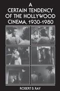 Cover: A Certain Tendency of the Hollywood Cinema, 1930-1980 - Princeton University Press