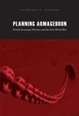 Cover: Planning Armageddon - Harvard University Press