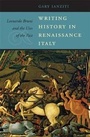 Cover: Writing History in Renaissance Italy - Harvard University Press