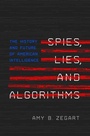 Cover: Spies, Lies, and Algorithms - Princeton University Press