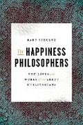 Cover: The Happiness Philosophers - Princeton University Press