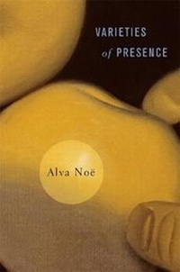 Enlarge image Cover: Varieties of Presence - Harvard University Press