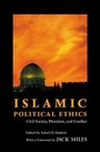 Cover: Islamic Political Ethics - Princeton University Press