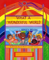 Enlarge image Cover: What a Wonderful World - Atheneum Books for Young Readers