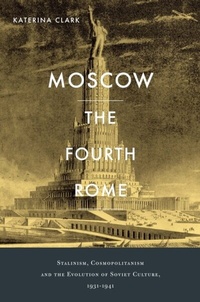 Enlarge image Cover: Moscow, the Fourth Rome - Harvard University Press