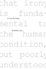 Cover: A Case for Irony - Harvard University Press