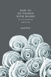Enlarge image Cover: How to Do Things with Books in Victorian Britain - Princeton University Press