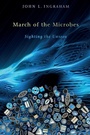 Cover: March of the Microbes - The Belknap Press