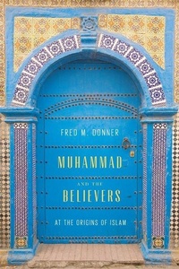 Enlarge image Cover: Muhammad and the Believers - The Belknap Press