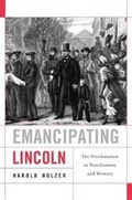 Cover: Emancipating Lincoln - Harvard University Press