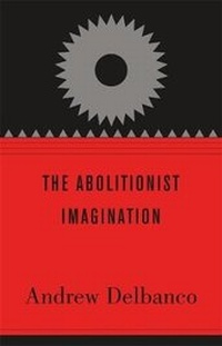 Abbildung von: The Abolitionist Imagination - Harvard University Press