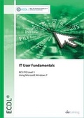 Cover: ECDL IT User Fundamentals Using Windows 7 (BCS ITQ Level 1) - CiA Training Ltd