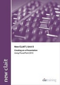 Abbildung von: New CLAIT 2006 Unit 5 Creating an E-Presentation Using Powerpoint 2013 - CiA Training Ltd