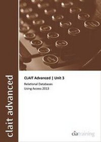 Abbildung von: CLAIT Advanced 2006 Unit 3 Relational Databases Using Access 2013 - CiA Training Ltd