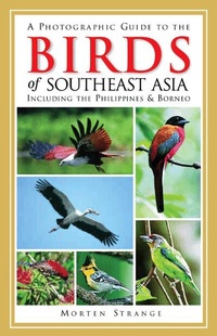 Enlarge image Cover: A Photographic Guide to the Birds of Southeast Asia - Princeton University Press