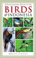 Cover: A Photographic Guide to the Birds of Indonesia - Princeton University Press