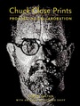 Cover: Chuck Close Prints - Princeton University Press