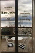 Cover: Short Stories & True (Black & White Edition) - Bothy Books, a Division of Grace & Patrick Ltd