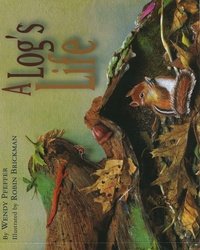 Enlarge image Cover: A Log's Life - Simon & Schuster Books for Young Readers