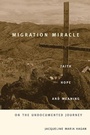 Cover: Migration Miracle - Harvard University Press