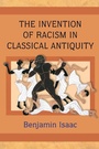 Cover: The Invention of Racism in Classical Antiquity - Princeton University Press