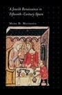 Cover: A Jewish Renaissance in Fifteenth-Century Spain - Princeton University Press