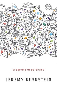 Enlarge image Cover: A Palette of Particles - The Belknap Press