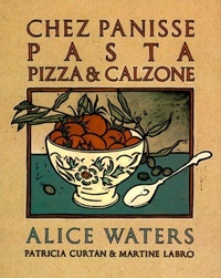 Abbildung von: Chez Panisse Pasta, Pizza, & Calzone - Random House USA Inc