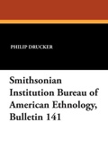 Cover: Smithsonian Institution Bureau of American Ethnology, Bulletin 141 - Wildside Press