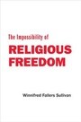 Cover: The Impossibility of Religious Freedom - Princeton University Press