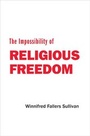Cover: The Impossibility of Religious Freedom - Princeton University Press