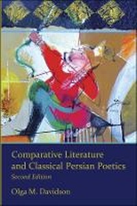 Enlarge image Cover: Comparative Literature and Classical Persian Poetics - Ilex Foundation