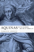 Cover: Aquinas on the Beginning and End of Human Life - Harvard University Press