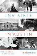 Cover: Invisible in Austin - University of Texas Press